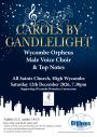 CAROLS BY CANDLELIGHT - WYCOMBE ORPHEUS CHRISTMAS CONCERT CAROLS BY CANDLELIGHT - WYCOMBE ORPHEUS CHRISTMAS CONCERT